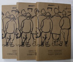 TRILOGIA TARANEASCA : NISTE TARANI / CRIMA PENTRU PAMANT / IARBA VANTULUI de DINU SARARU , SET DE TREI VOLUME , 1996
