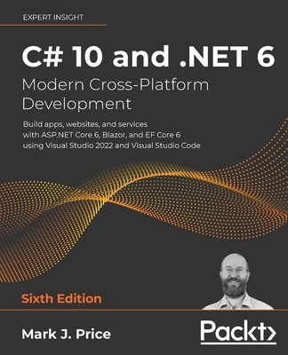 C# 10 and .NET 6 - Modern Cross-Platform Development - Sixth Edition: Build apps, websites, and services with ASP.NET Core 6, Blazor, and EF Core 6 us foto