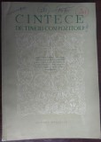 Cumpara ieftin CANTECE DE TINERI COMPOZITORI&#039;57:Aurel Stroe/Myriam Marbe/Cornel Taranu/Donceanu