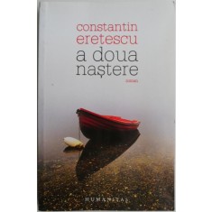A doua nastere &ndash; Constantin Eretescu