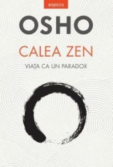 Calea Zen. Viata ca un paradox/Osho