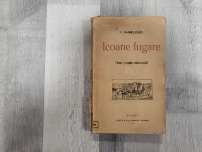 Icoane fugare.Documente omenesti de H.Sanielevici foto