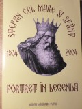 STEFAN CEL MARE SI SFANT 1504-2004. PORTRET IN LEGENDA-COLECTIV-264185