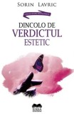 Cumpara ieftin Dincolo de verdictul estetic/Sorin Lavric
