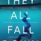 They All Fall Down: A Thriller
