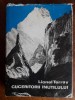 Cuceritorii Inutilului - Lionel Terray, Alpinism, Editia 1972, 374 Pagini + Poze