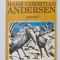 POVESTI de HANS CHRISTIAN ANDERSEN , ilustratii de DEM. POPA si ALEXANDRU CALIMACHI , 1993
