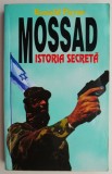 Mossad. Istoria secreta - Ronald Payne. Carte Istorie