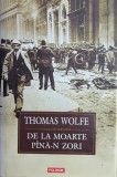 Cumpara ieftin De La Moarte Pina-n Zori - Thomas Wolfe, Polirom, Romana, Roman Beletristica