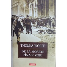 De La Moarte Pina-n Zori - Thomas Wolfe , H283