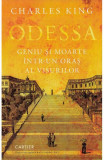 Odessa. Geniu si moarte intr-un oras al visurilor - Charles King - Cartier