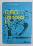 LIMBA FRANCEZA L2 , MANUAL PENTRU CLASA A XI - A de MARIANA POPA ... CARMEN CHIRITA , 2006