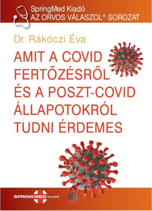 Amit a COVID fertőz&eacute;sről &eacute;s a postcovid &aacute;llapotokr&oacute;l tudni &eacute;rdemes - R&aacute;k&oacute;czi &Eacute;va