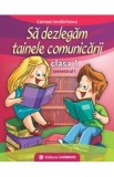 Sa dezlegam tainele comunicarii - Clasa 1 - Semestrul 1 - Carmen Iordanescu, Carmen Iordachescu