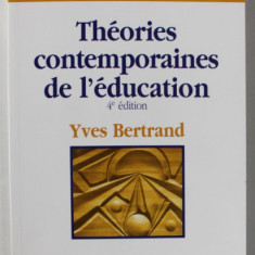 THEORIES CONTEMPORAINES DE L 'EDUCATION par YVES BERTRAND , 1998