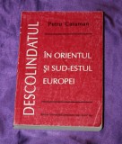 Cumpara ieftin Petru Caraman &ndash; Descolindatul in orientul si sud-estul Europei