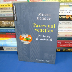 MIRCEA BERINDEI - PARAVANUL VENETIAN ( PORTRETE SI AMINTIRI ) , 2004 #