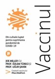 Vaccinul. Din culisele luptei pentru suprimarea pandemiei de Covid-19/Joe Miller, Ozlem Tureci, Ugur Sahin