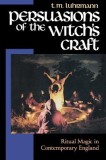 Persuasions of the Witch&#039;s Craft: Ritual Magic in Contemporary England