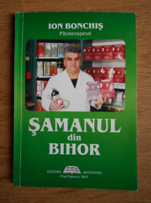 Ion Bonchis Fitoterapeut - Samanul din Bihor (2011) foto