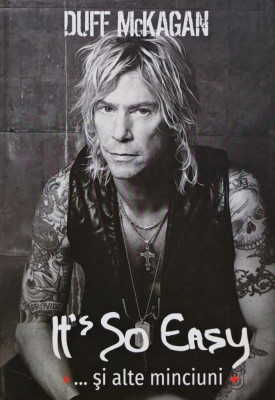 It&amp;#039;s so easy si alte minciuni - 2017 - Duff McKagan (AN13) foto