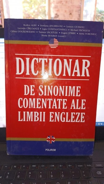 Dictionar de sinonime comentate ale limbii engleze - Horia Hulban