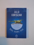 TOATE FOCURILE , FOCUL de JULIO CORTAZAR , 2015