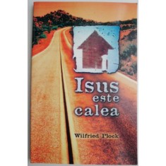 Isus este calea &ndash; Wilfried Plock