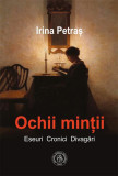 Ochii minții. Eseuri, cronici, divagări - Paperback brosat - Irina Petraş - Școala Ardeleană, 2020