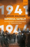 Cumpara ieftin Imperiul-satelit. Guvernarea romaneasca in Transnistria. 1941-1944/Vladimir Solonari