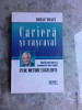 CARIERA SI CASCAVAL - BRIAN TRACY