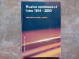 Muzica Romaneasca intre 1944-2000 - Valentina Sandu-Dediu, 2002