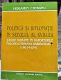 Politica si diplomatie in secolul al XVII-lea - Veniamin Ciobanu