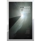 Hi&aacute;nyz&oacute; (sz&iacute;nh&aacute;z)t&ouml;rt&eacute;netek - Fejezetek az 1960-1970-es &eacute;vek amatőr sz&iacute;nh&aacute;zainak a t&ouml;rt&eacute;neteiből