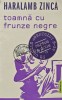 Toamna cu frunze negre - Haralamb Zinca - 2022 - Publisol - Romana - 463 pagini - Brosata - Buna - Roman