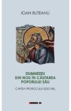Dumnezeu din nou in cautarea poporului sau - Ioan Buteanu