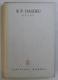 OPERE de B. P. HASDEU , VOLUMUL I , editie de STANCU ILIN , 1986