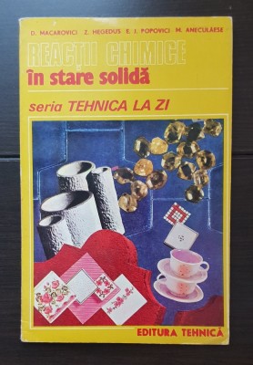 Reacții chimice &amp;icirc;n stare solidă - D. Macarovici, Z. Hegedus, E. J. Popovici, M. Aneculăese (seria TEHNICA LA ZI) foto