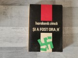 Si a fost ora &quot;H&quot; de Haralamb Zinca