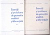 EXERCITII SI PROBLEME DE GEOMETRIE ANALITICA SI DIFERENTIALA VOL.1-2-C. IONESCU-BUJOR, O. SACTER-272362