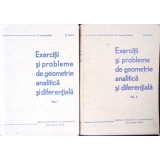 EXERCITII SI PROBLEME DE GEOMETRIE ANALITICA SI DIFERENTIALA VOL.1-2-C. IONESCU-BUJOR, O. SACTER-331983