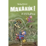 Mak&aacute;k&oacute;k 2. - A k&ouml;d kal&oacute;zai - Vakulya Norbert