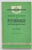 MANUEL PRATIQUE DE PSYCHOLOGIE EXPERIMENTALE par PAUL FRAISSE , 1963 , SUBLINIATA , CU INSEMNARI , PREZINTA URME DE UZURA