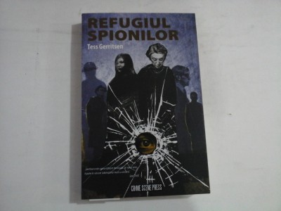 REFUGIUL SPIONILOR - Tess GERRITSEN - Bucuresti, 2024 foto
