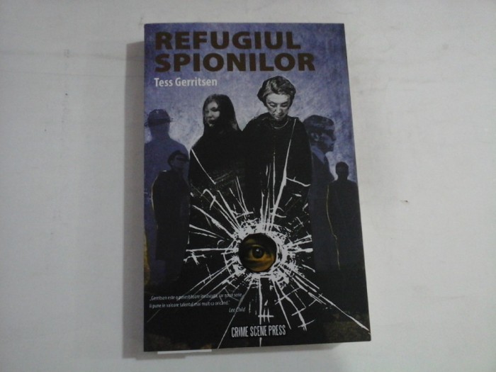 REFUGIUL SPIONILOR - Tess GERRITSEN - Bucuresti, 2024