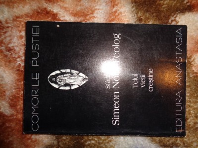 Telul vietii crestine - Sfantul Simeon Noul Teolog / carte religie , colectia &amp;quot; comorile pustiei &amp;quot; nr.13 , 233 pagini foto
