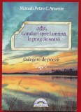 Monah Petre C. Arsenie, "Ganduri spre Lumina la prag de seara&rdquo; Editura LVS Crepuscul 2009