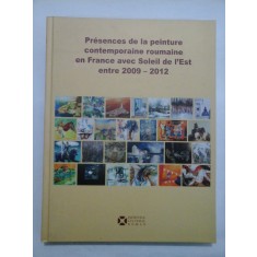 PRESENCES DE LA PEINTURE CONTEMPORAINE ROUMAINE EN FRANCE AVEC SOLEIL DE L&#039;EST ENTRE 2009-2012