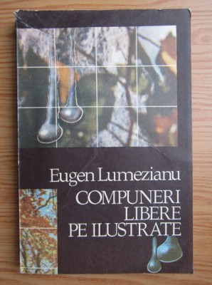 Eugen Lumezianu - Compuneri libere pe ilustrate foto