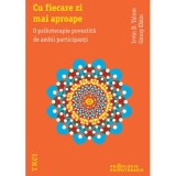 Cu fiecare zi mai aproape. O psihoterapie povestita de ambii participanti - Irvin D. Yalom. Traducere de Smaranda Nistor